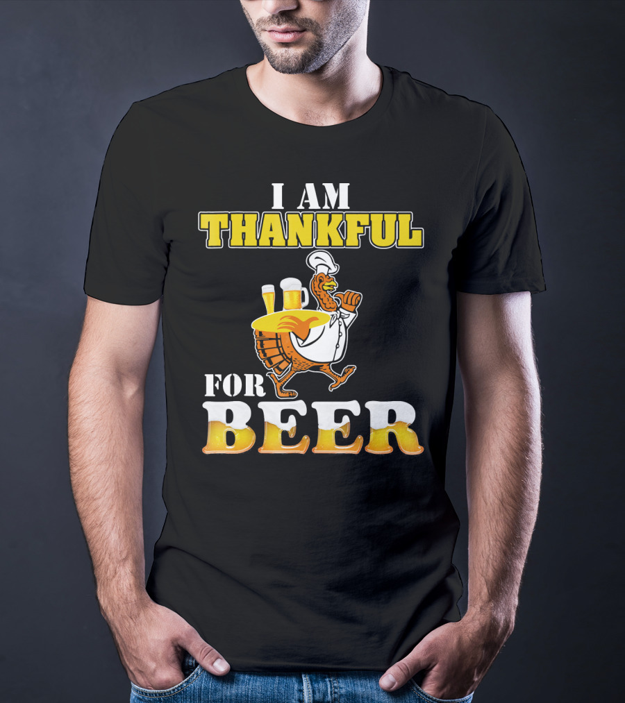 I Am Thankful For Beer Turkey Chef Carrying Glasses Thanksgiving T-Shirt
