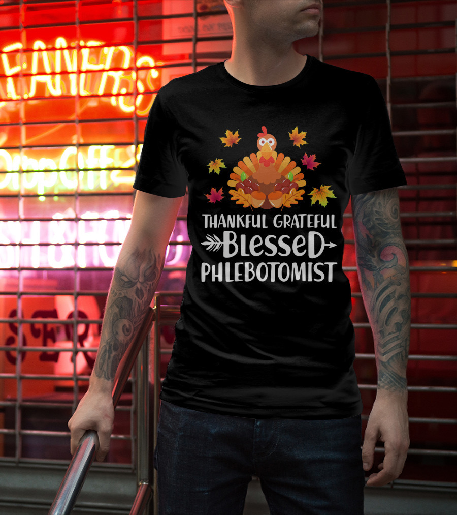 Thankful Grateful Blessed Phlebotomist Turkey Fall Leaves T-Shirt