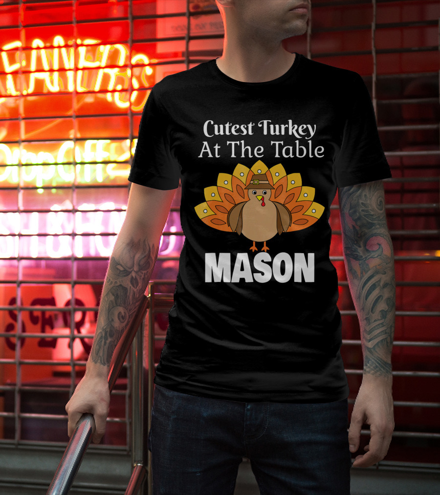 Cutest Turkey At The Table Mason Kids Personalized Thanksgiving MAS T-Shirt