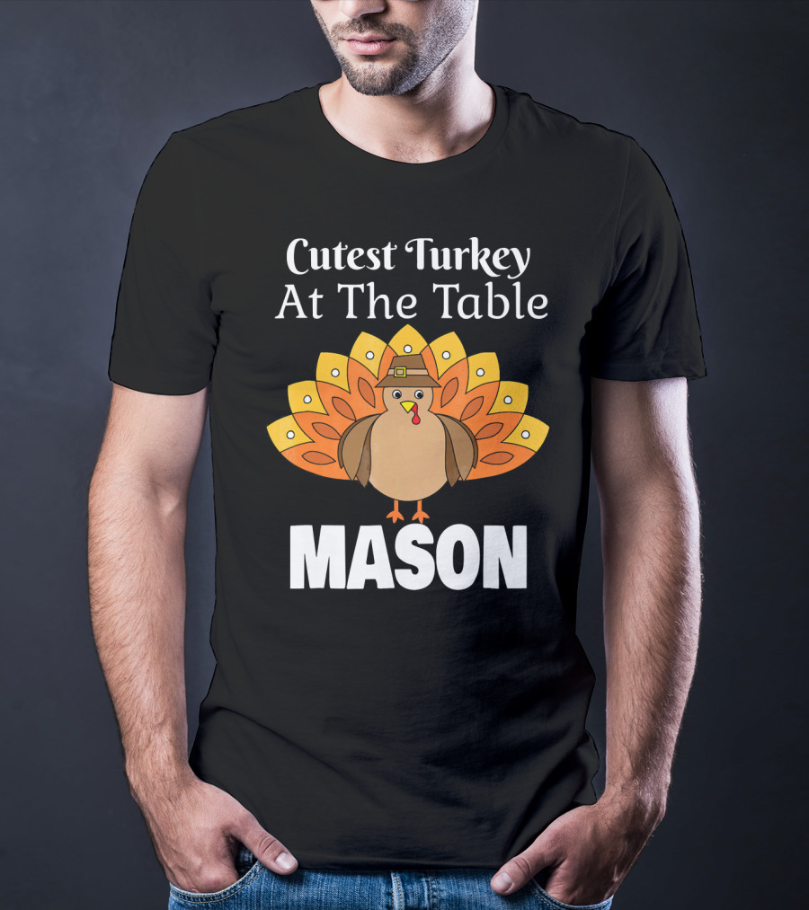 Cutest Turkey At The Table Mason Kids Personalized Thanksgiving MAS T-Shirt