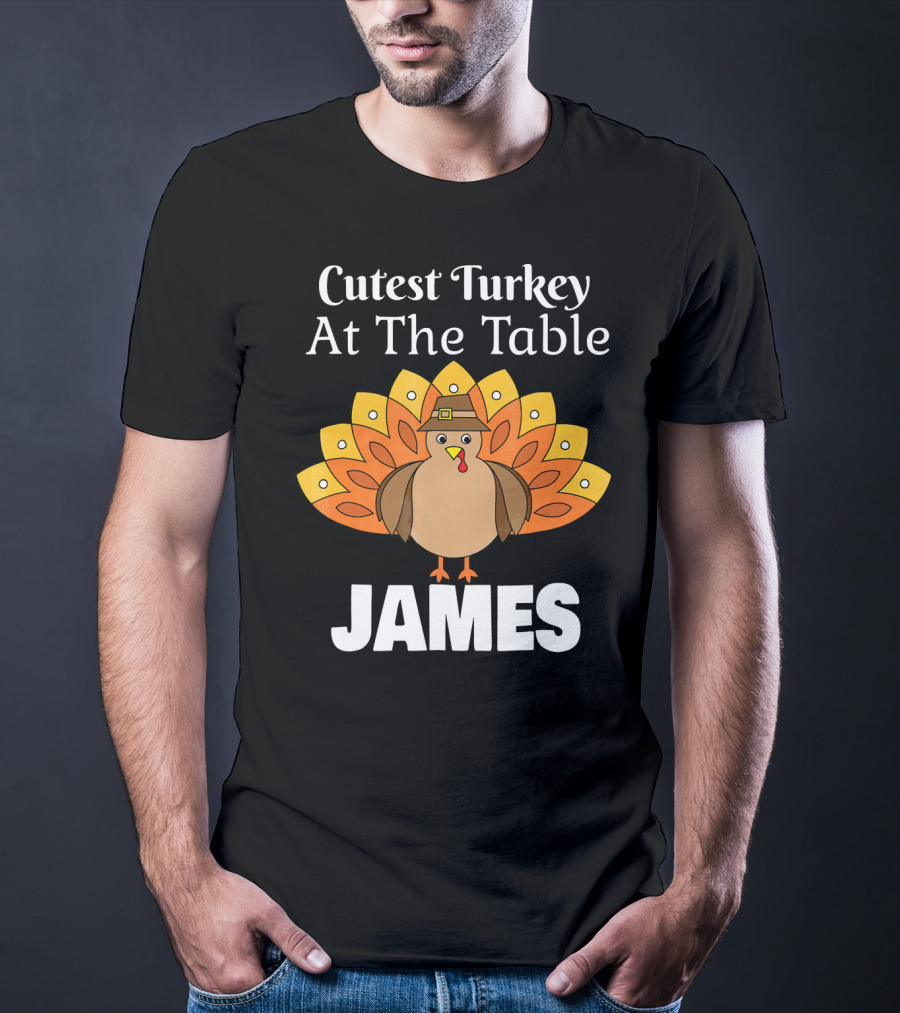 Cutest Turkey At The Table Personalized Thanksgiving James T-Shirt