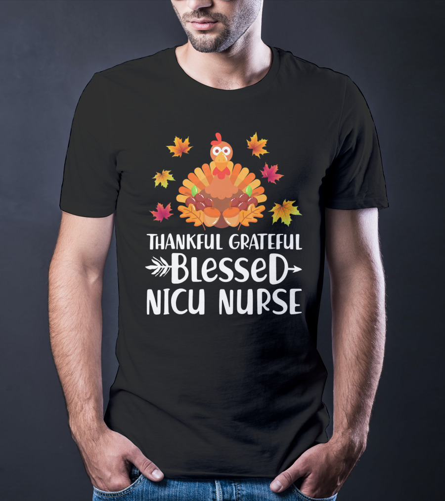 Thankful Grateful Blessed NICU Nurse Turkey Leaves T-Shirt