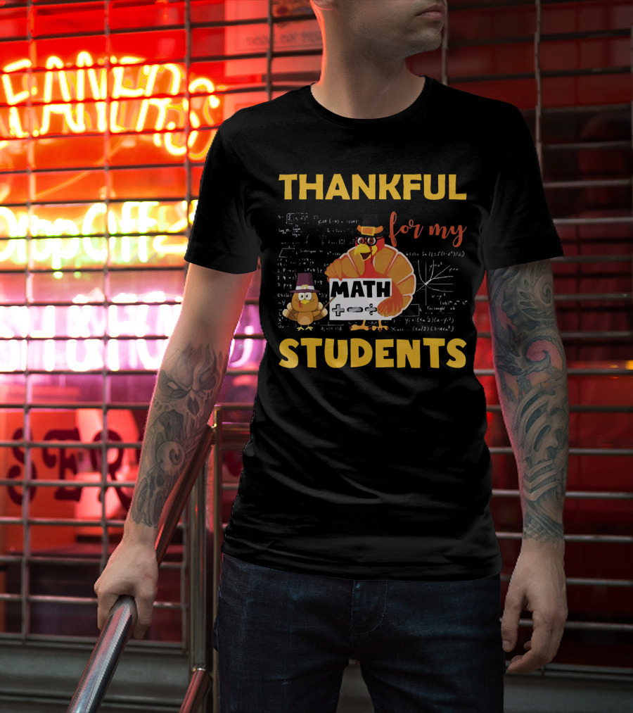 Thankful For My Math Students Turkey With Pilgrim Hats And Math Equations T-Shirt
