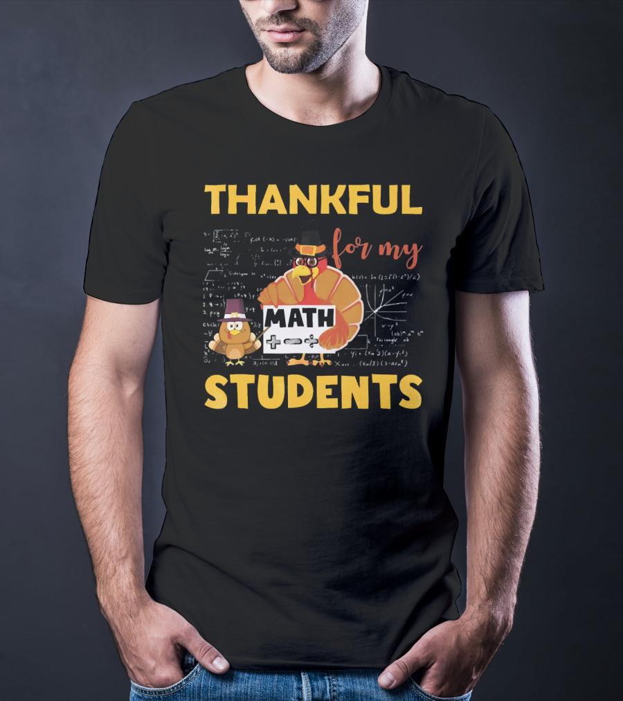 Thankful For My Math Students Turkey With Pilgrim Hats And Math Equations T-Shirt