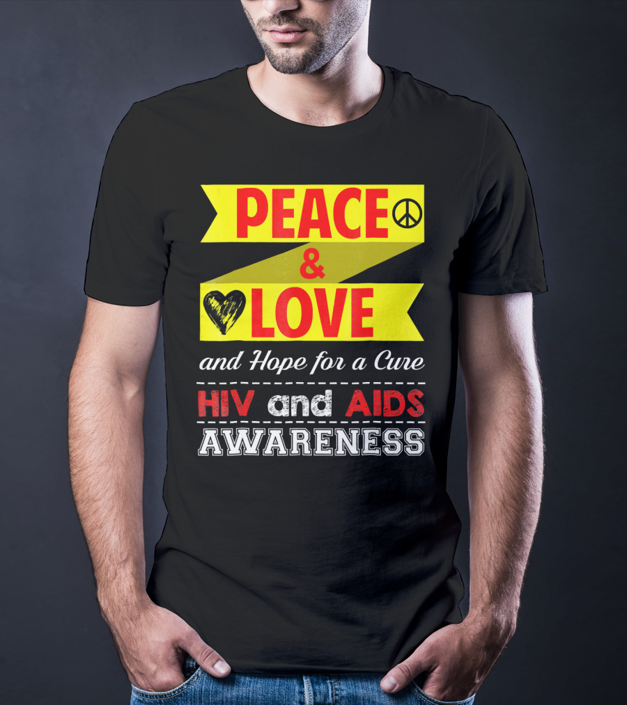 Peace And Love And Hope For A Cure HIV And AIDS Awareness T-Shirt