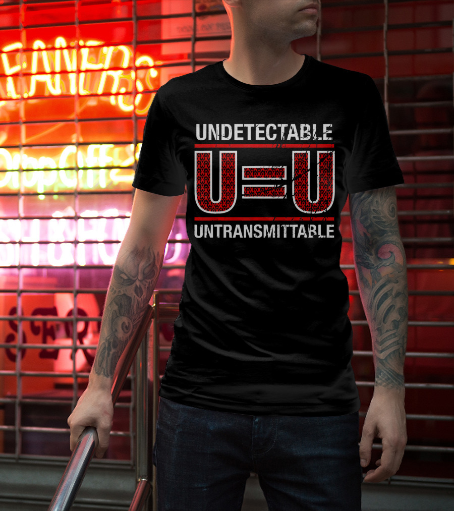 UNDETECTABLE U=U UNTRANSMITTABLE T-Shirt