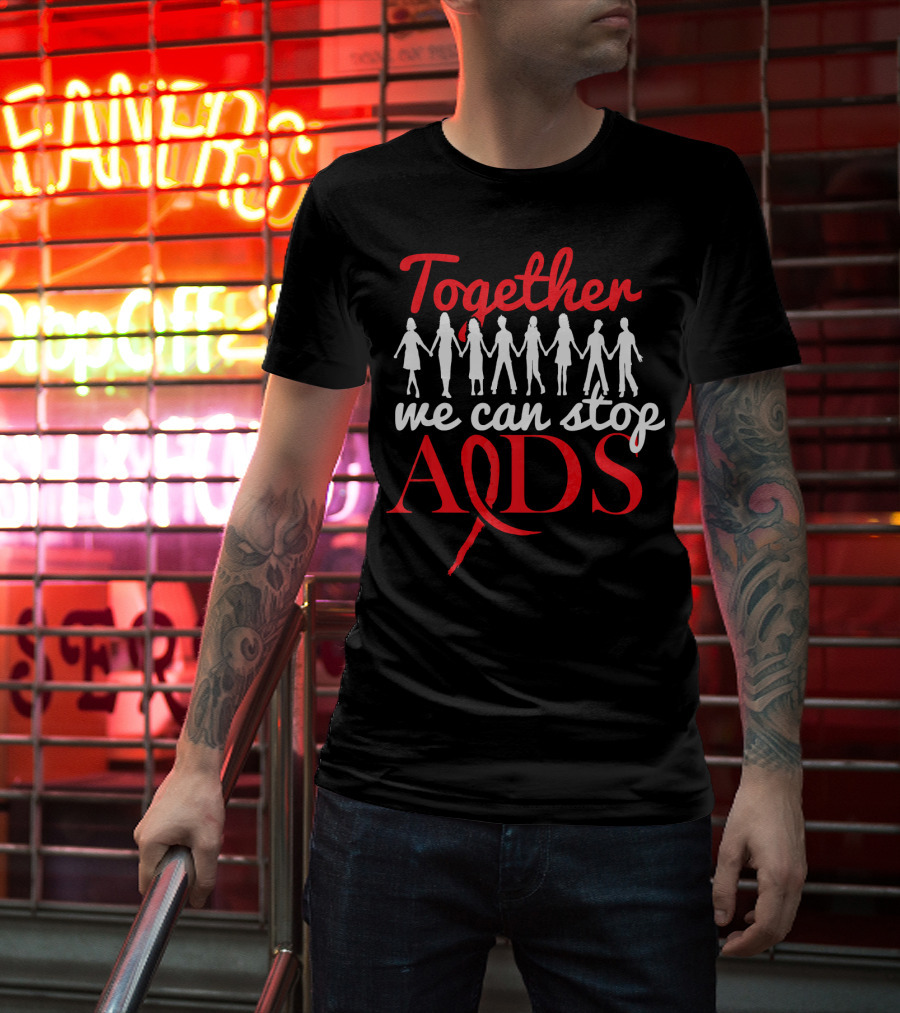 Together We Can Stop AIDS Awareness Day T-Shirt