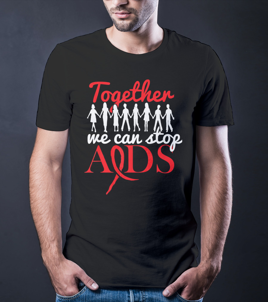 Together We Can Stop AIDS Awareness Day T-Shirt