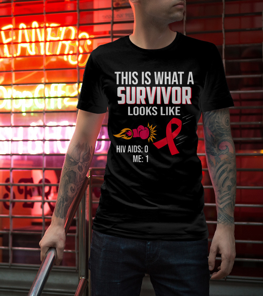This Is What A Survivor Looks Like HIV AIDS 0 Me 1 T-Shirt