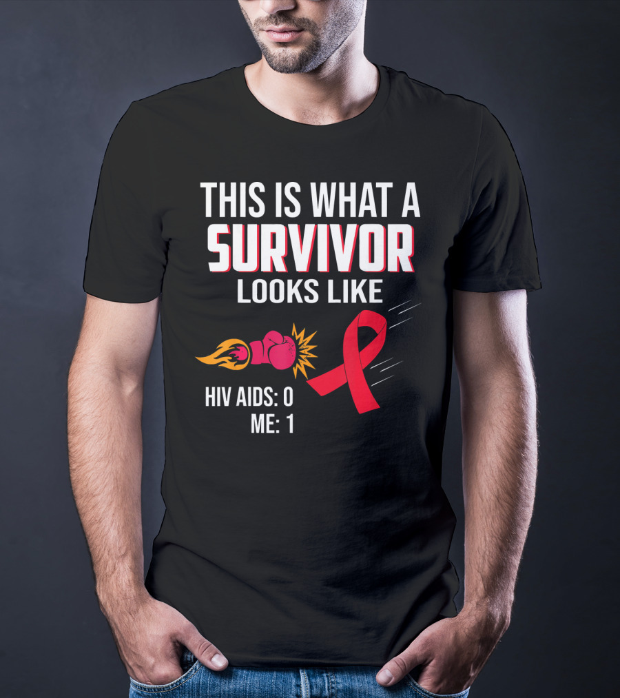 This Is What A Survivor Looks Like HIV AIDS 0 Me 1 T-Shirt