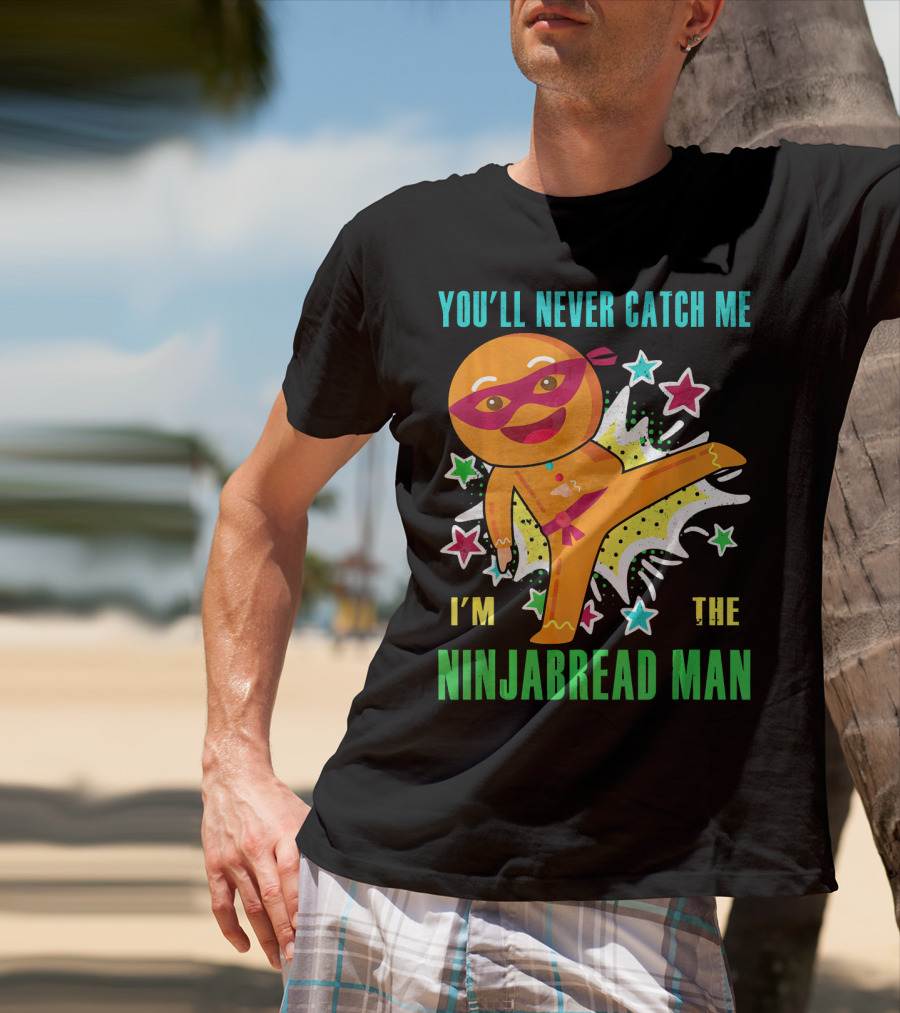 You'll Never Catch Me I'm The Ninjabread Man Funny Christmas Ninja Gingerbread T-Shirt