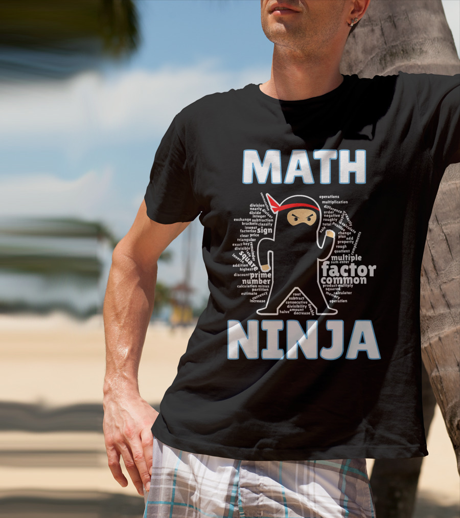 MATH NINJA Cool Maths Factor Prime Operations Multiplication Algebra Geometry Calculus Algebraic Expression T-Shirt