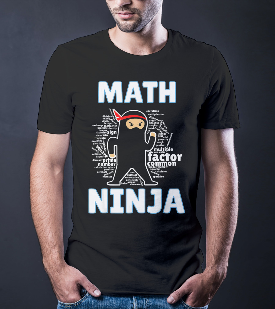 MATH NINJA Cool Maths Factor Prime Operations Multiplication Algebra Geometry Calculus Algebraic Expression T-Shirt