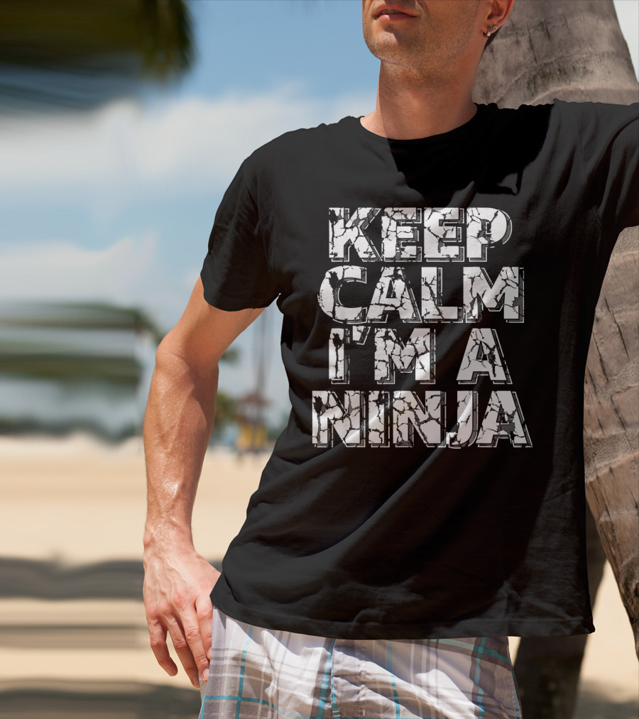 Keep Calm I'm A Ninja Kids Or Adults Cracked Text T-Shirt