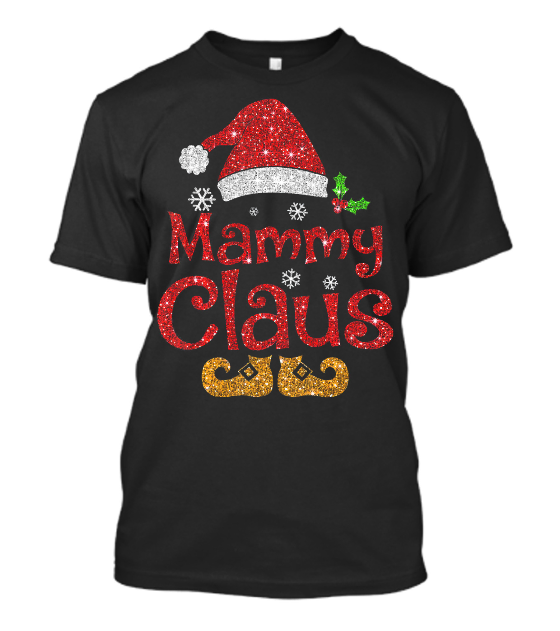 Mammy Claus Funny Santa Hat Snowflakes Holly Glitter Red Gold T-Shirt