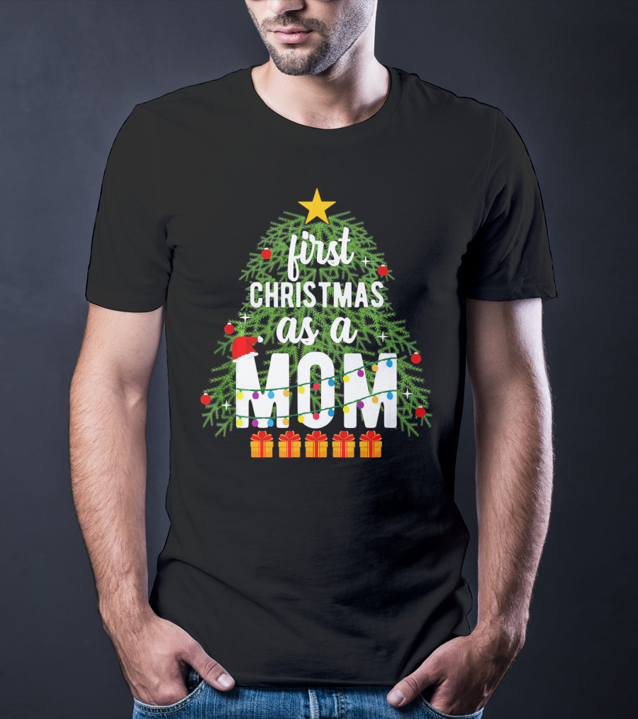 First Christmas As A Mom With Christmas Tree And Presents T-Shirt