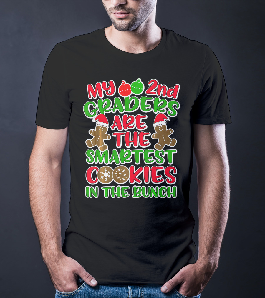 My 2nd Graders Are The Smartest Cookies In The Bunch T-Shirt