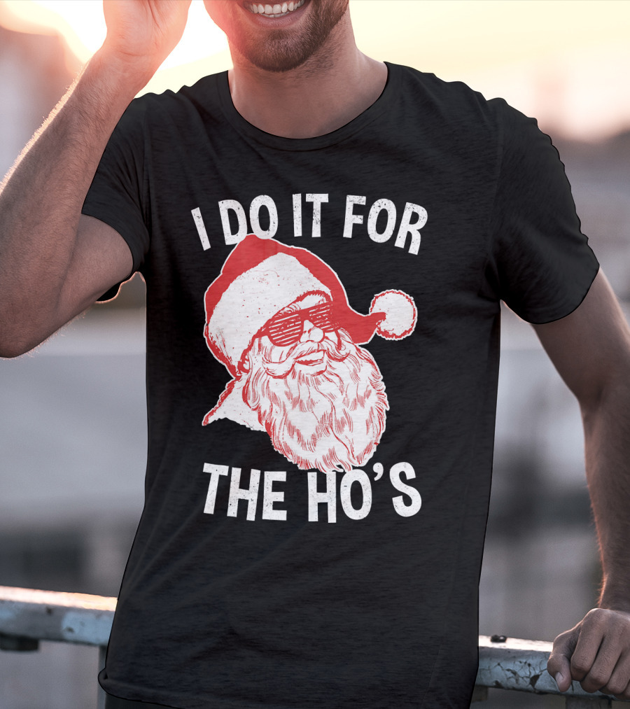 I Do It For The Ho's Santa Claus Sunglasses Retro Hipster T-Shirt