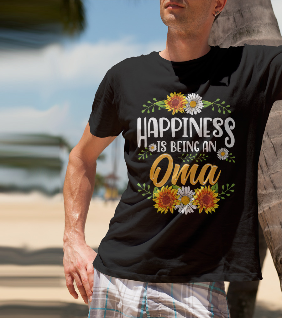 Happiness Is Being An Oma Sunflower And Daisy Floral T-Shirt