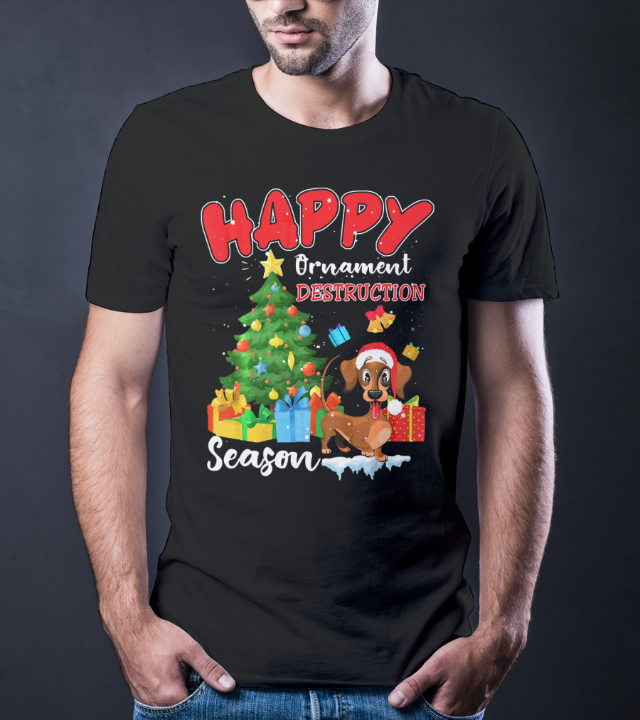 HAPPY Ornament Destruction Season Dachshund Christmas Tree And Gifts T-Shirt