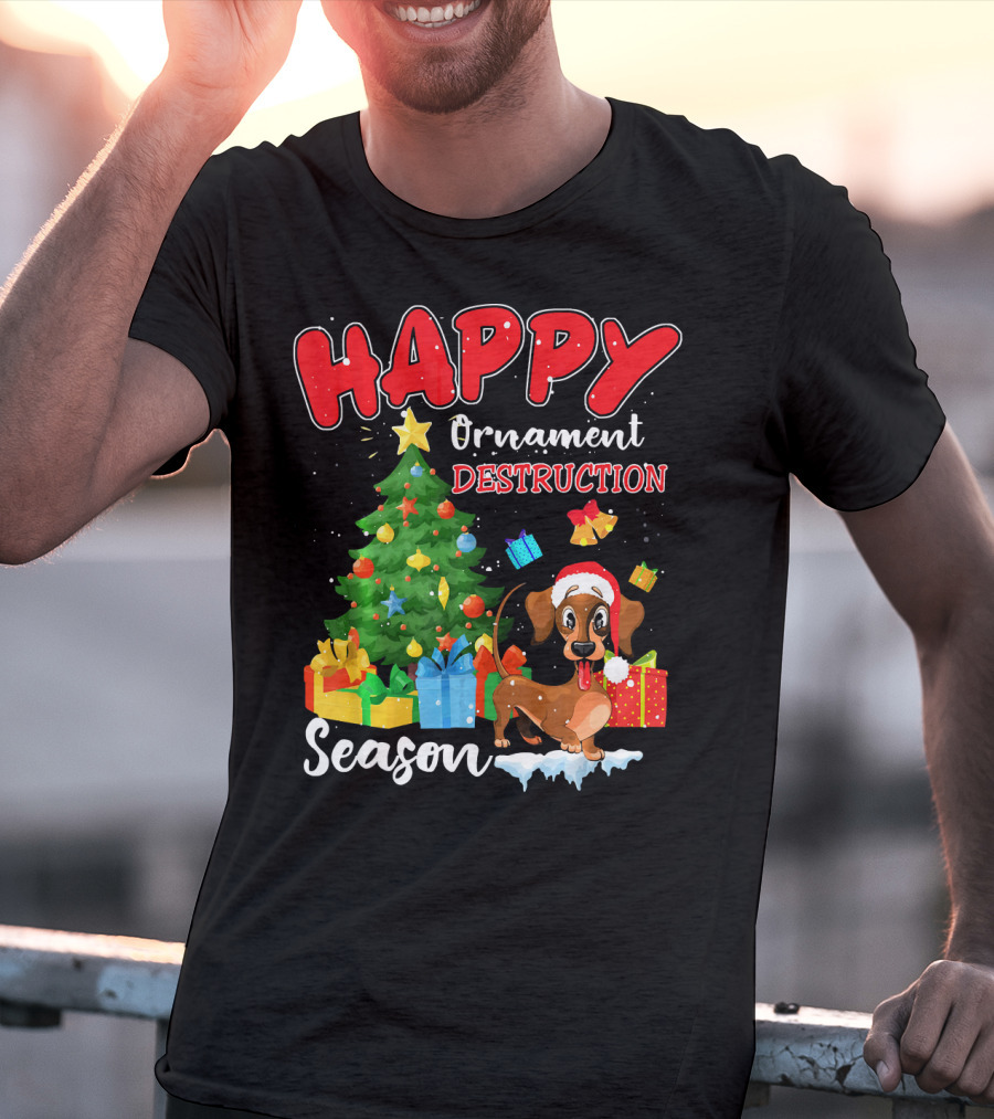 HAPPY Ornament Destruction Season Dachshund Christmas Tree And Gifts T-Shirt