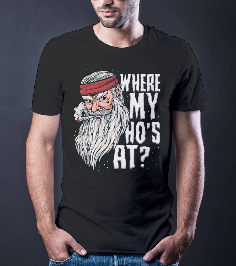 Where My Ho's At Sarcastic Santa Clause Smoking Image T-Shirt