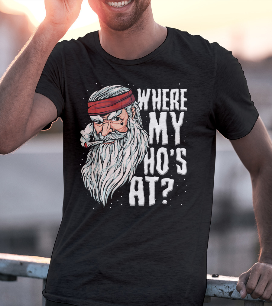 Where My Ho's At Sarcastic Santa Clause Smoking Image T-Shirt