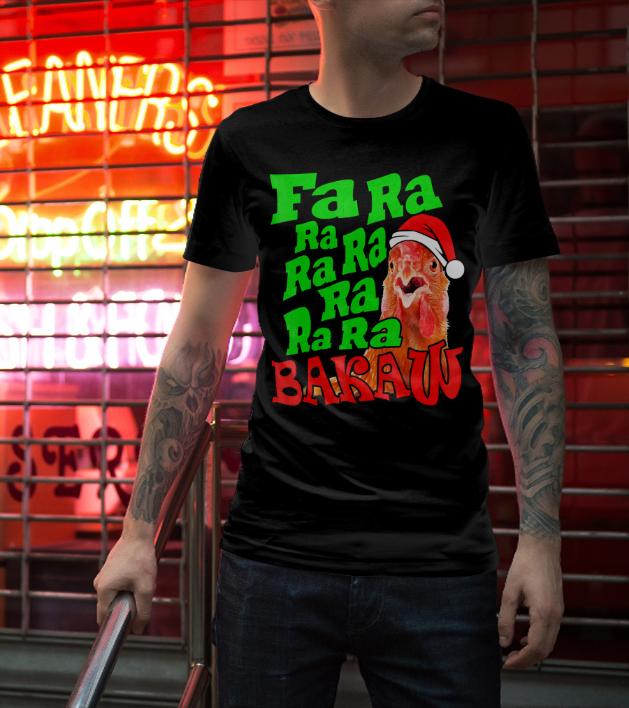 Fa Ra Ra Ra Ra Ra Ra Bakaw Chicken In Santa Hat T-Shirt
