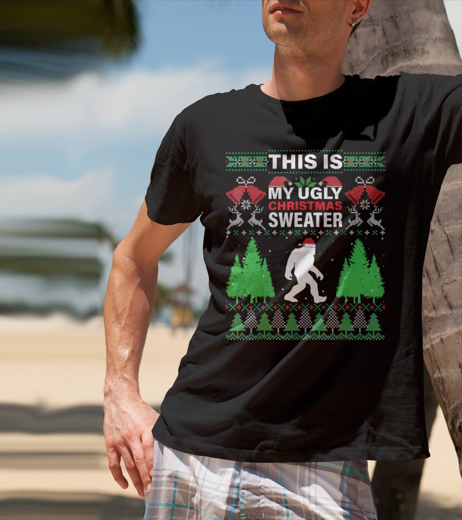 This Is My Ugly Christmas Sweater Bigfoot Santa Hat Holiday Trees T-Shirt