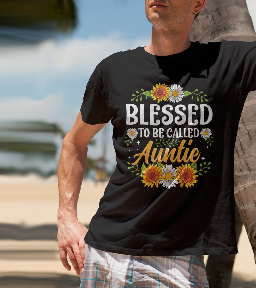 Blessed To Be Called Auntie Sunflowers Daisies Floral T-Shirt