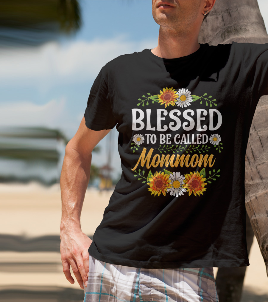 Blessed To Be Called Mommom Sunflower Daisy Floral T-Shirt
