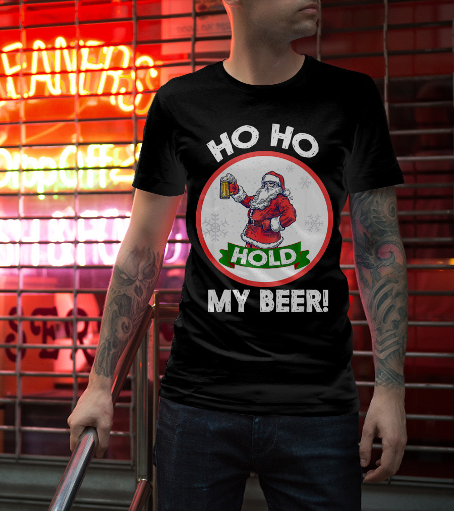 Ho Ho Hold My Beer Santa Claus Christmas Humor T-Shirt