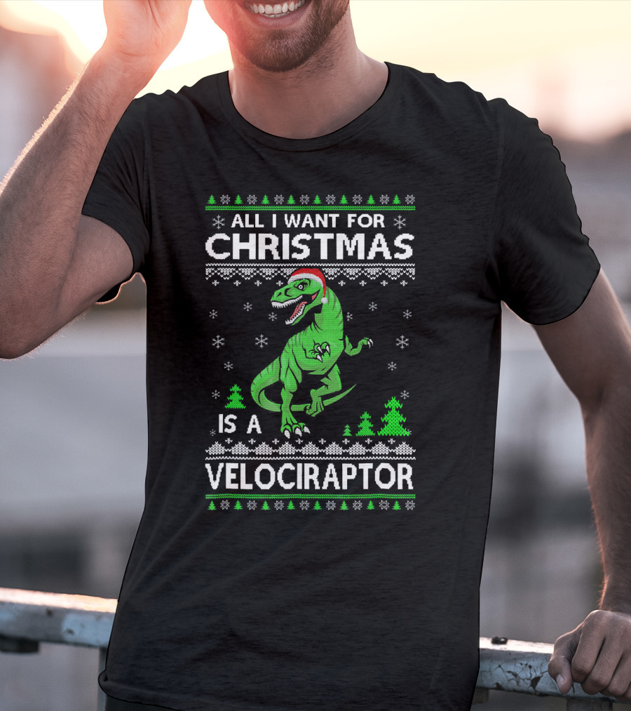 Funny Velociraptor Dinosaur Christmas All I Want Is A Velociraptor T-Shirt