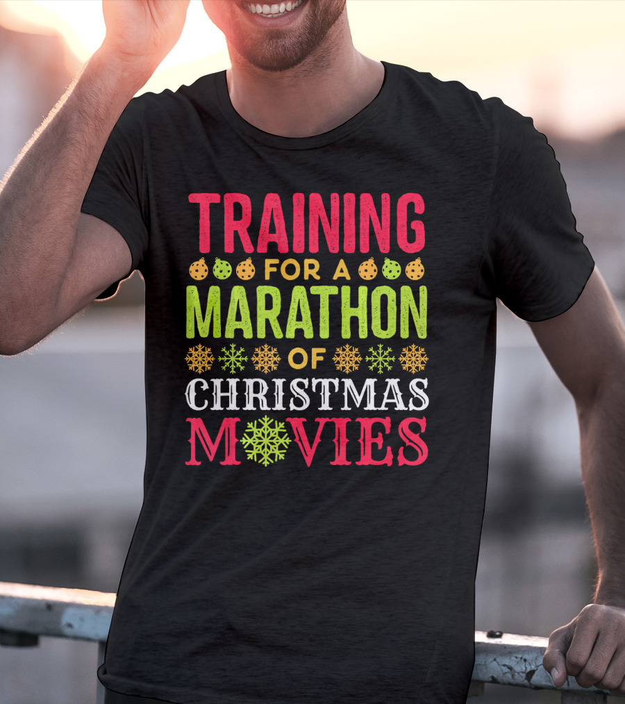 Training For A Marathon Of Christmas Movies T-Shirt