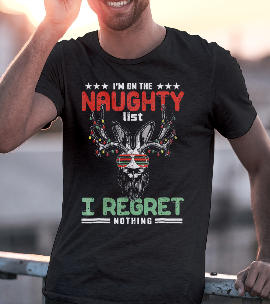 I'm On The Naughty List I Regret Nothing Vulgar Christmas T-Shirt