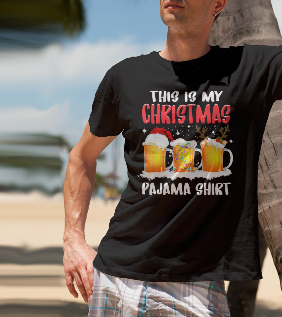 This Is My Christmas Pajama Shirt Santa Hat Reindeer Antlers Beer Mugs T-Shirt