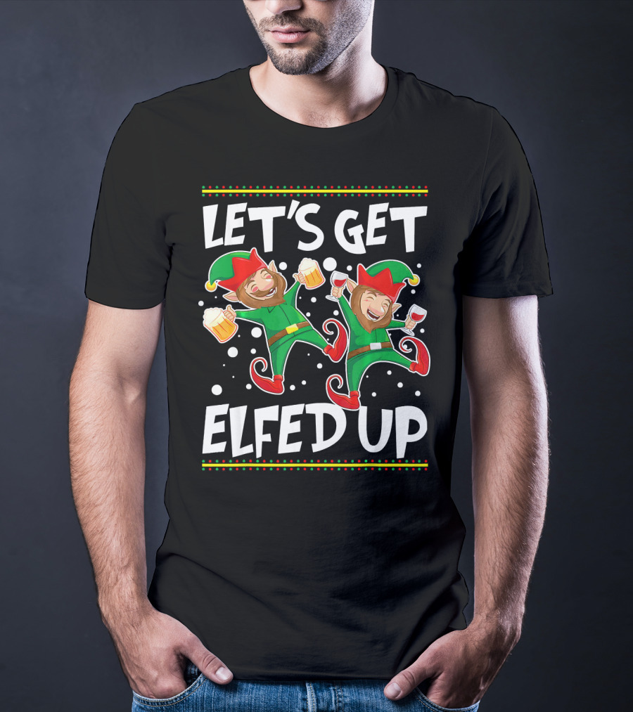 Let's Get Elfed Up Funny Christmas Elves Drinking Party T-Shirt