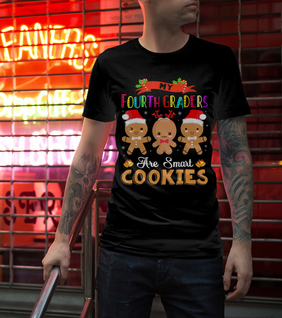 My Fourth Graders Are Smart Cookies T-Shirt