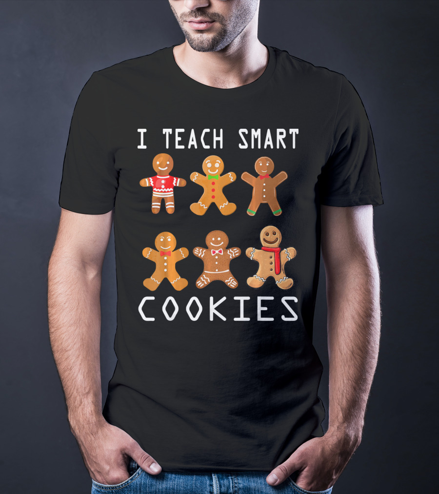 I Teach Smart Cookies Gingerbread Characters Funny Teacher T-Shirt