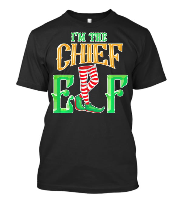 I'm The Chief Elf Family Matching Christmas Pajama Party T-Shirt