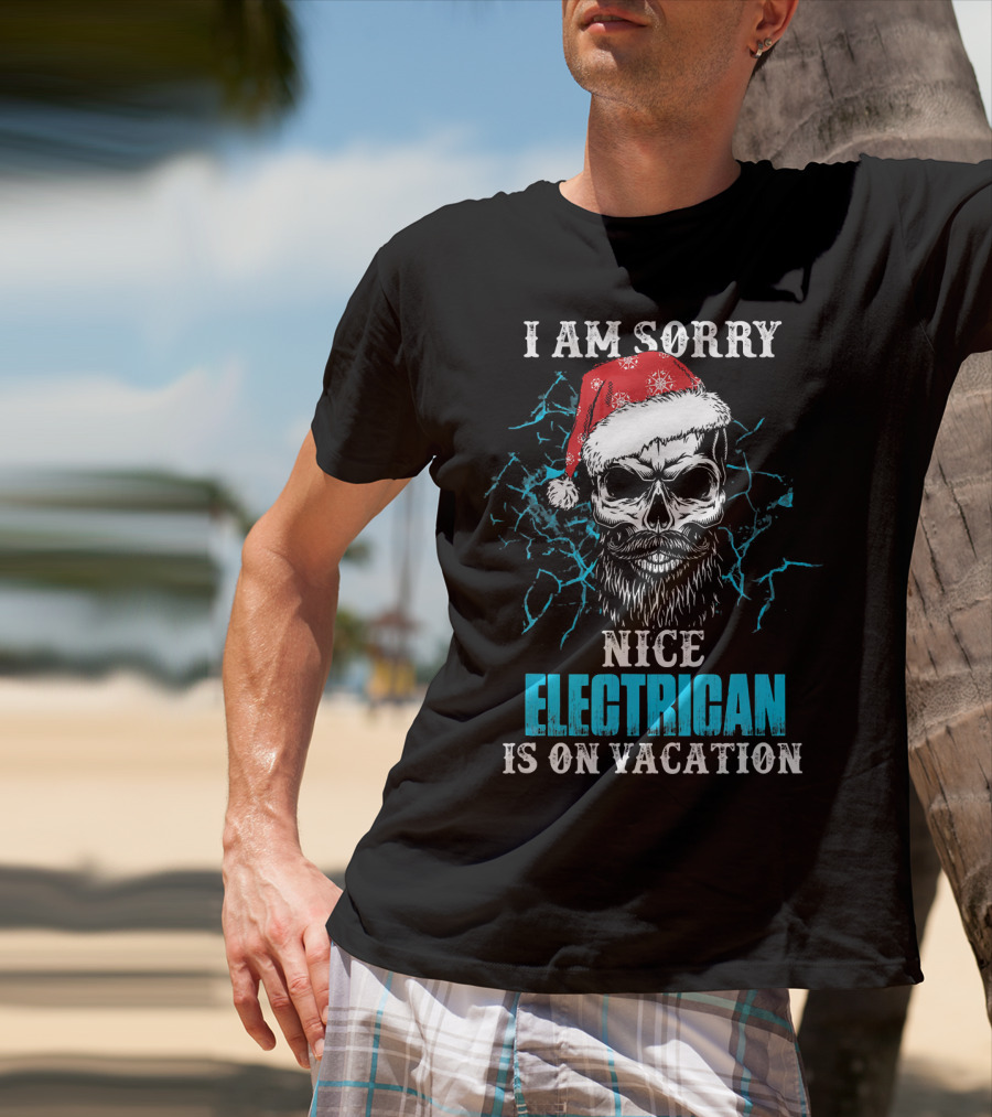 I Am Sorry Nice Electrician Is On Vacation Santa Skull With Beard And Lightning Background T-Shirt