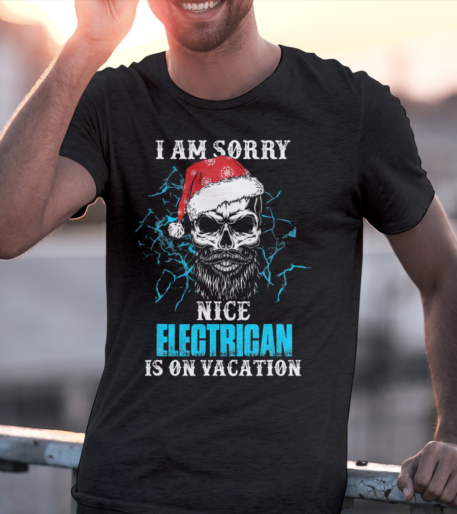 I Am Sorry Nice Electrician Is On Vacation Santa Skull With Beard And Lightning Background T-Shirt