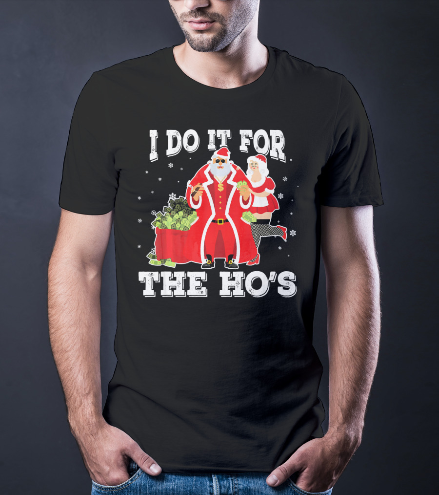 I Do It For The Ho's Santa With Money Bag And Mrs. Claus T-Shirt