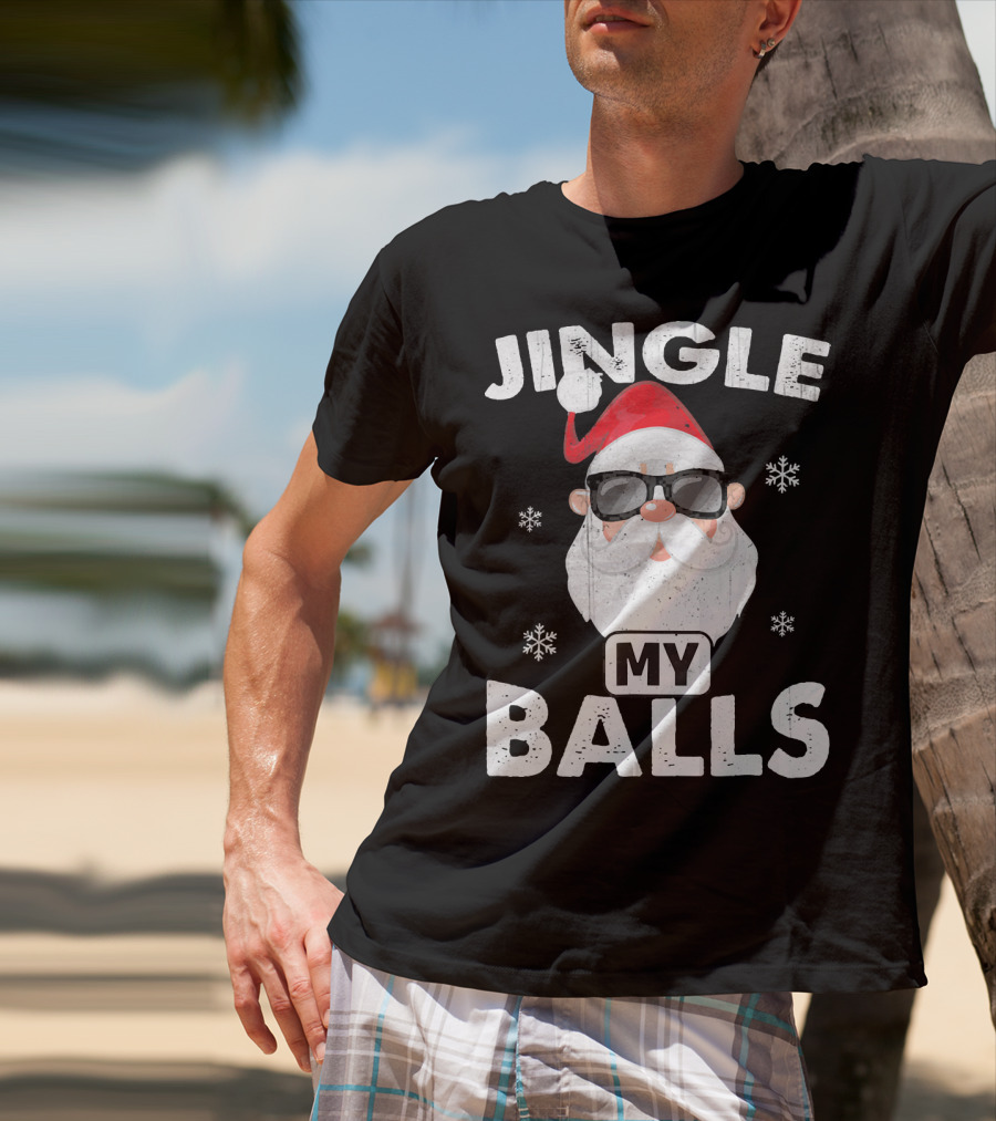 Jingle My Balls Santa With Sunglasses And Snowflakes T-Shirt