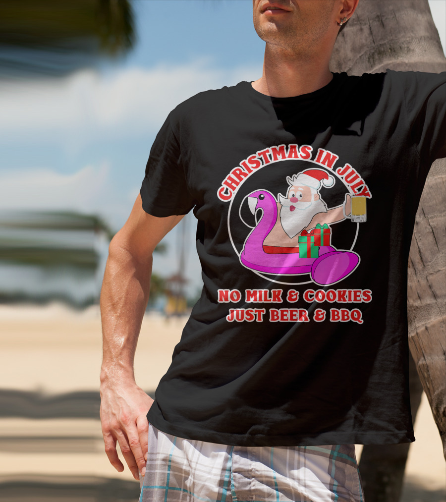 Christmas In July Santa Flamingo No Milk Cookies Just Beer BBQ T-Shirt