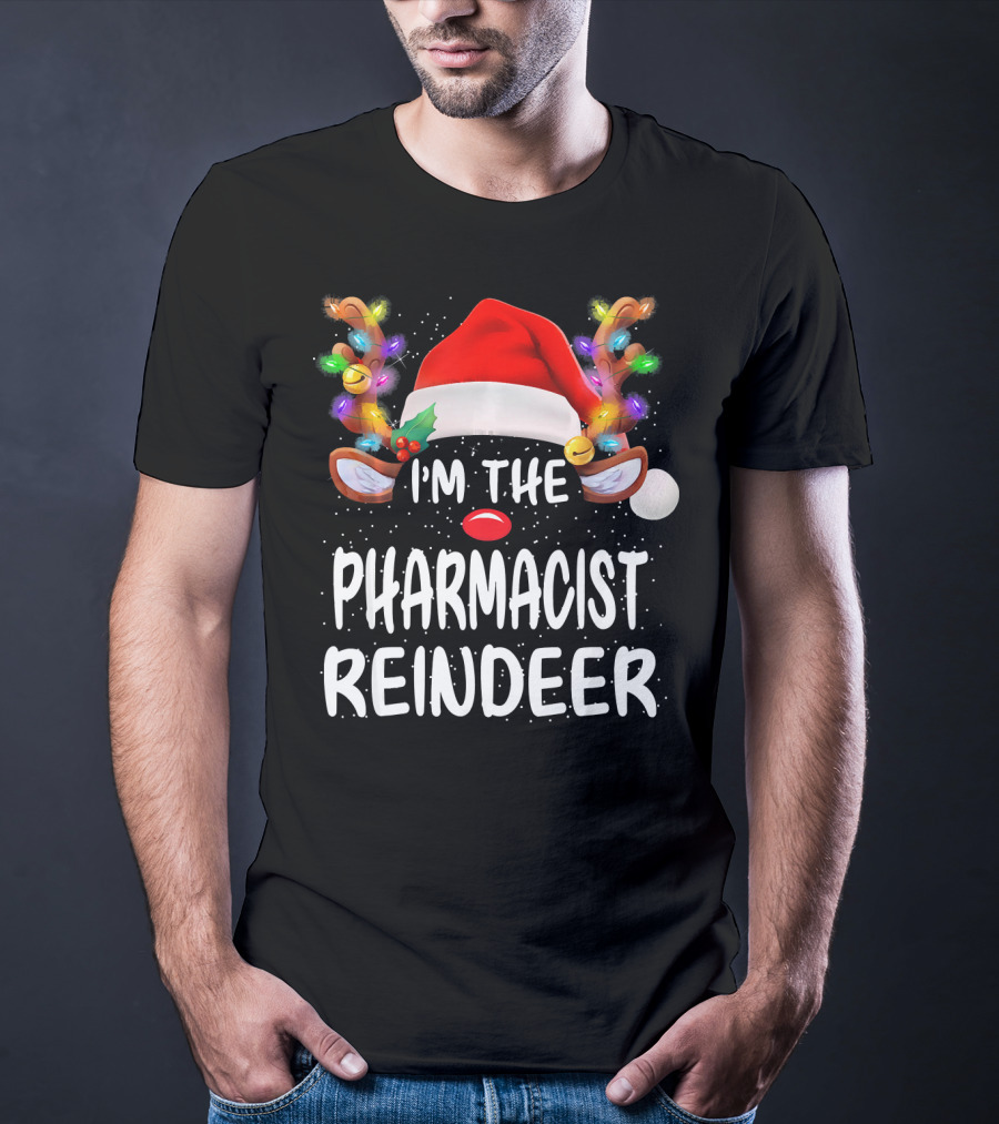 I'm The Pharmacist Reindeer Christmas Santa Hat Light-Up Antlers T-Shirt
