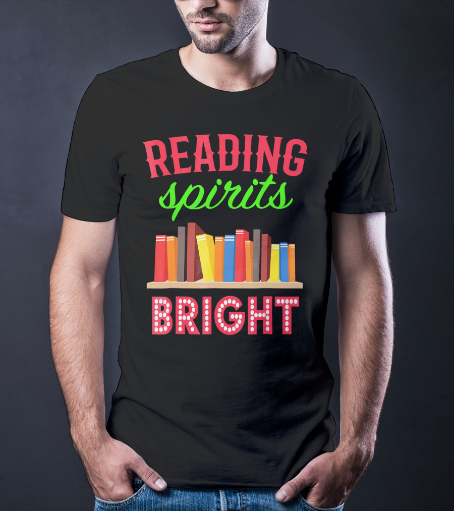 READING Spirits Bright Funny Book Lovers T-Shirt