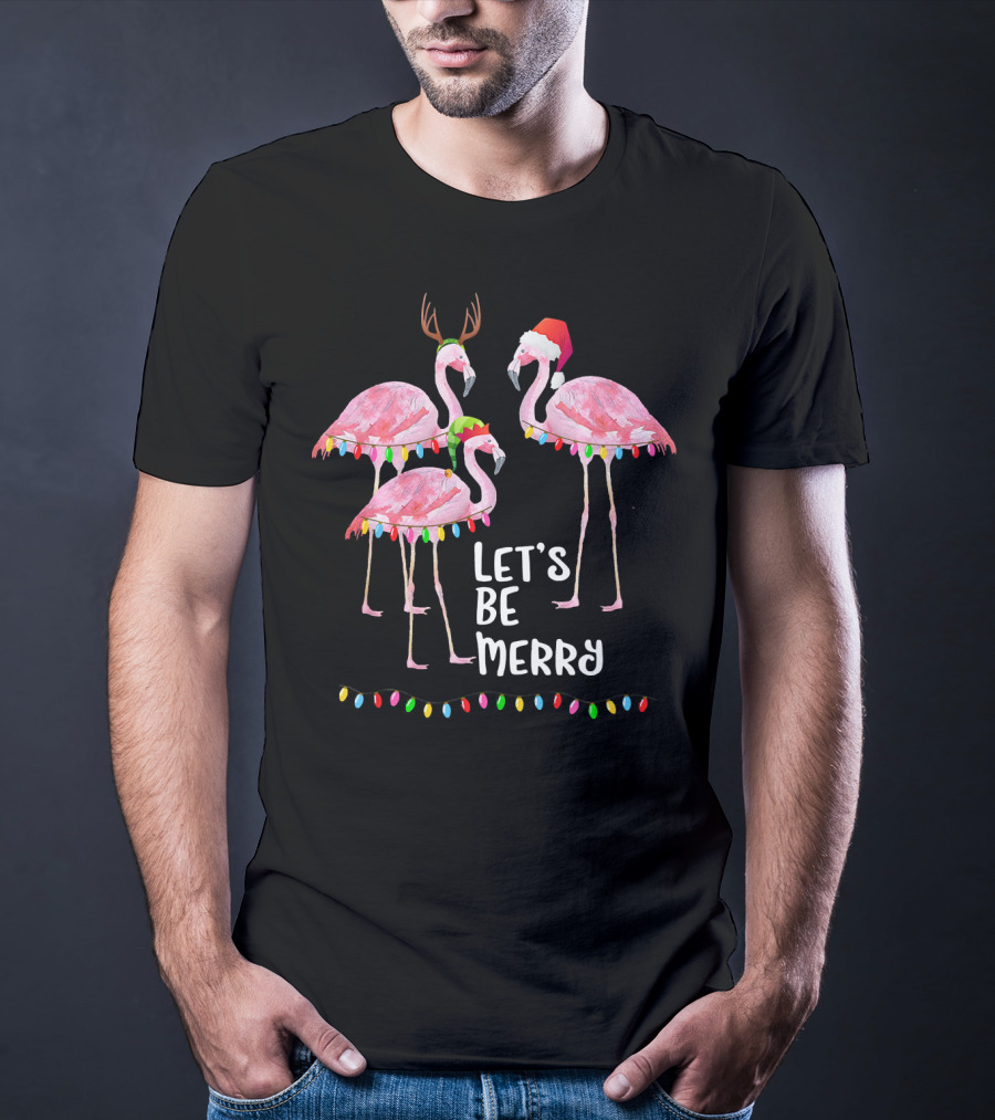 Let's Be Merry Flamingo Family Christmas T-Shirt
