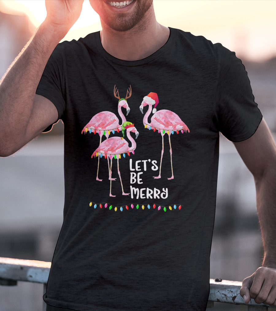 Let's Be Merry Flamingo Family Christmas T-Shirt
