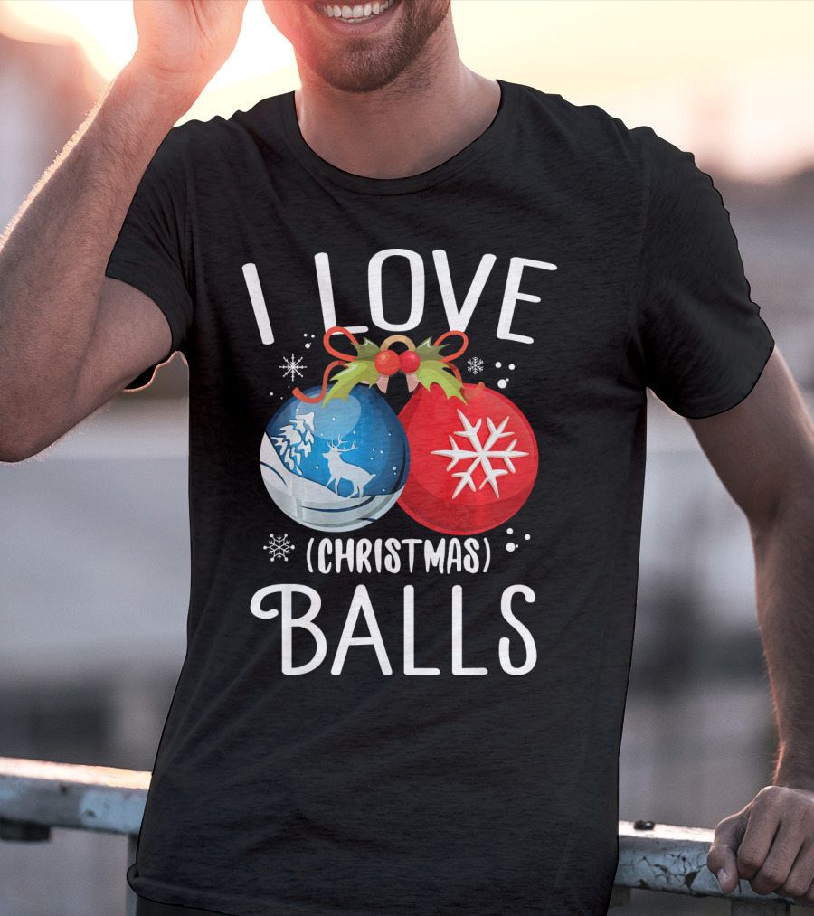 I Love Christmas Balls Funny Dirty Joke Snowflake Reindeer T-Shirt